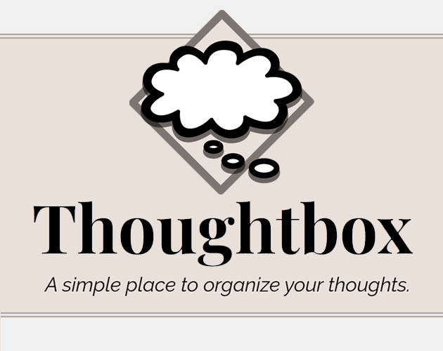 Thoughtbox, a simple place to organize your thoughts